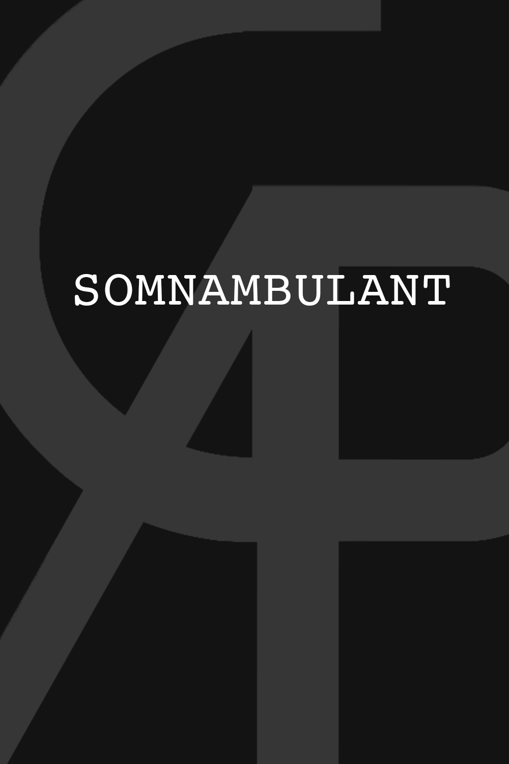 Somnambulant